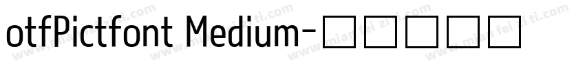otfPictfont Medium字体转换